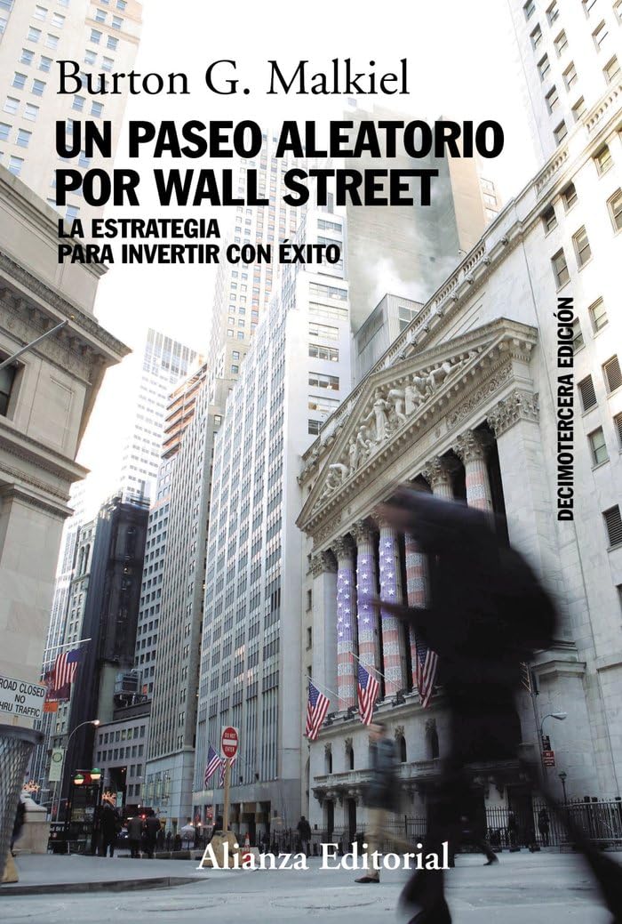 Un paseo aleatorio por Wall Street: La estrategia para invertir con xito (Decimotercera edicin)