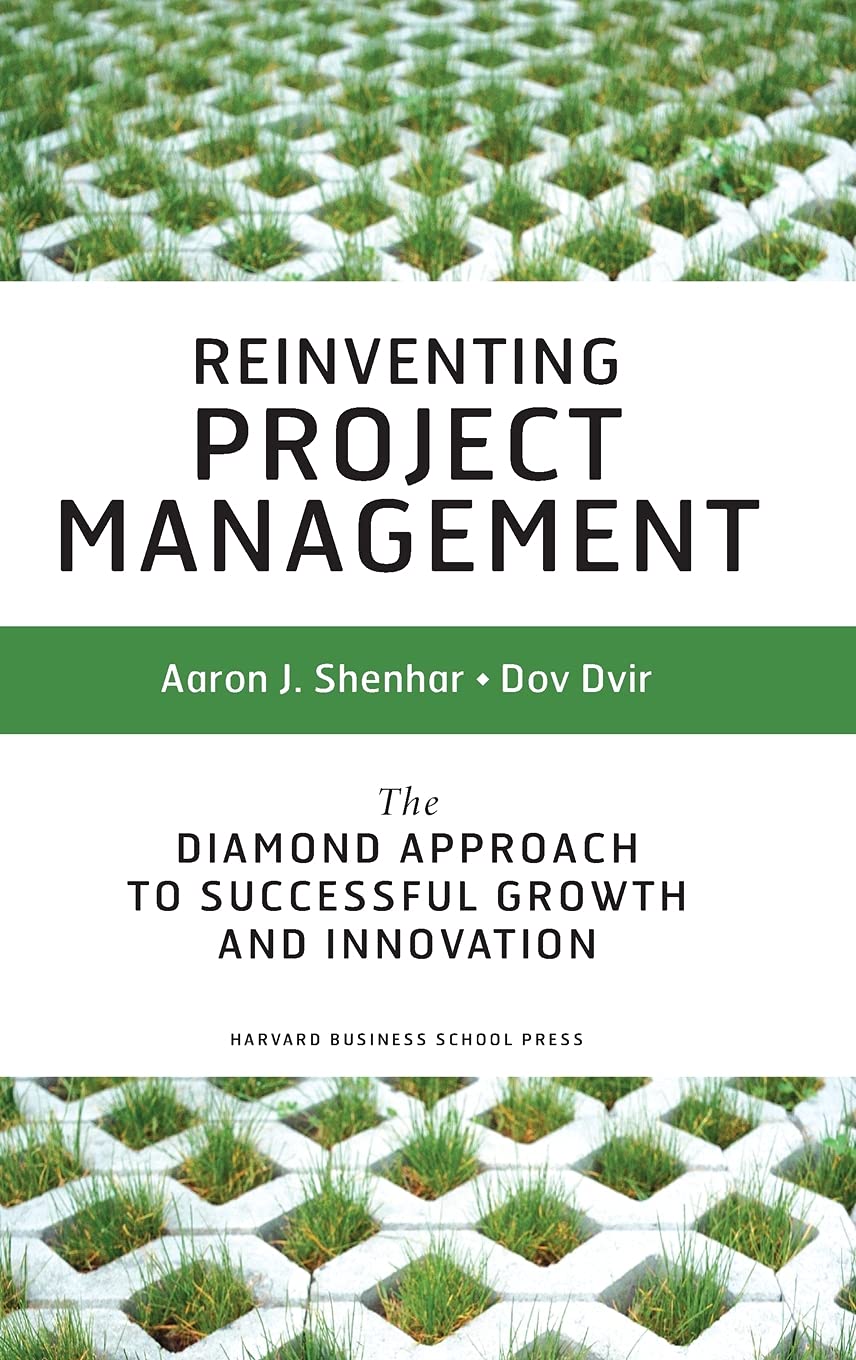 Reinventing Project Management: The Diamond Approach to Successful Growth & Innovation
