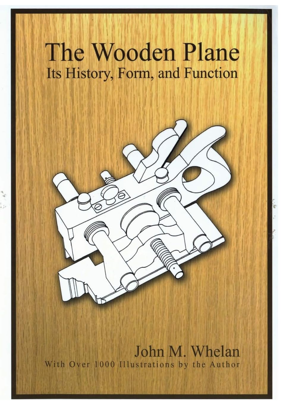 The Wooden Plane: Its History, Form & Function