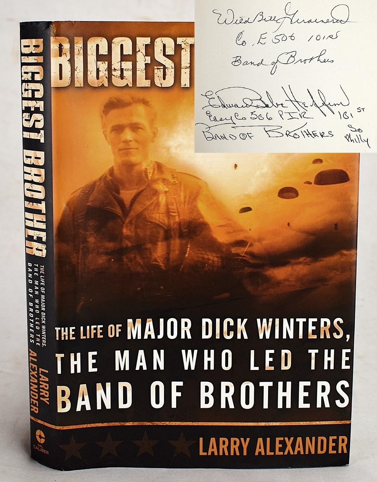 Biggest Brother: The Life of Major Dick Winters, The Man Who
