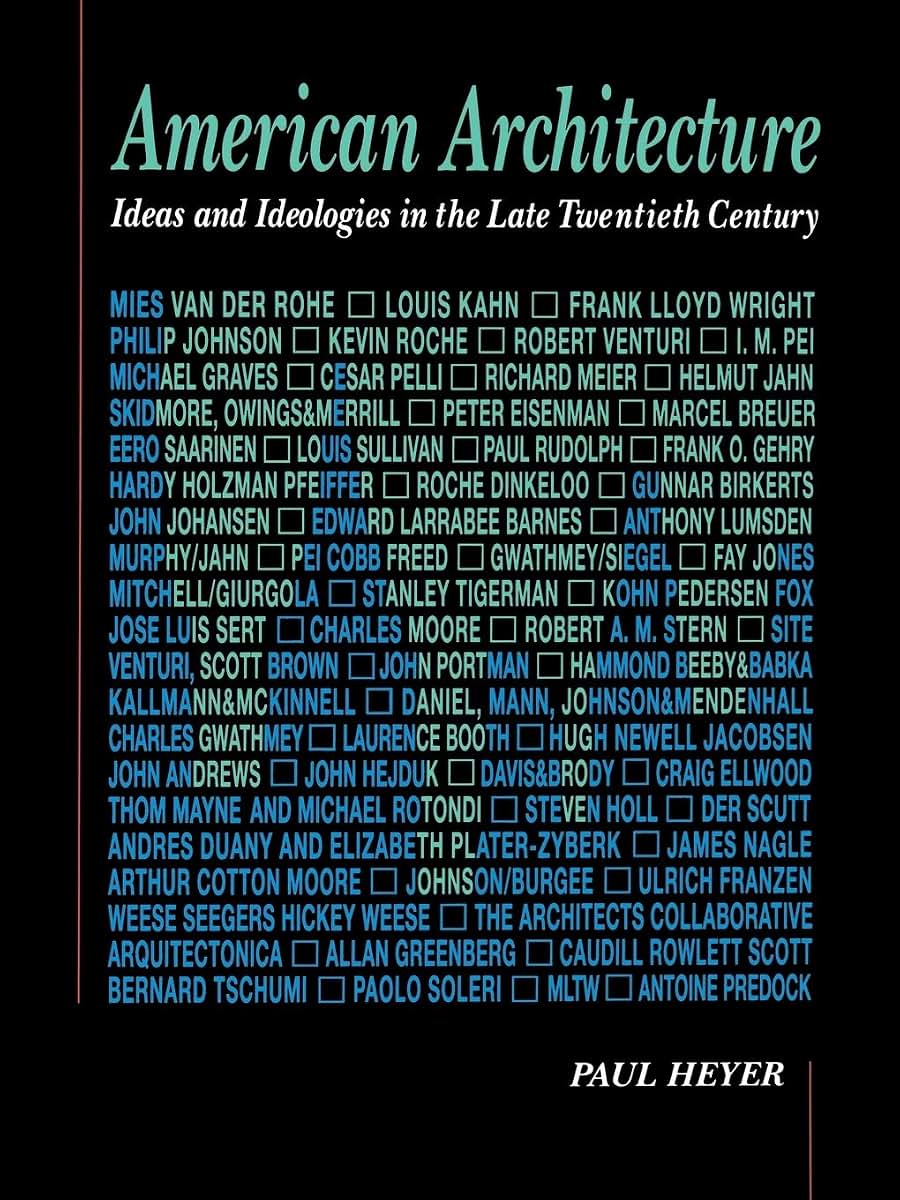 American Architecture: Ideas and Ideologies in the Late Twentieth Century