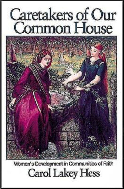 Caretakers of Our Common House: Women's Development in Communities of Faith