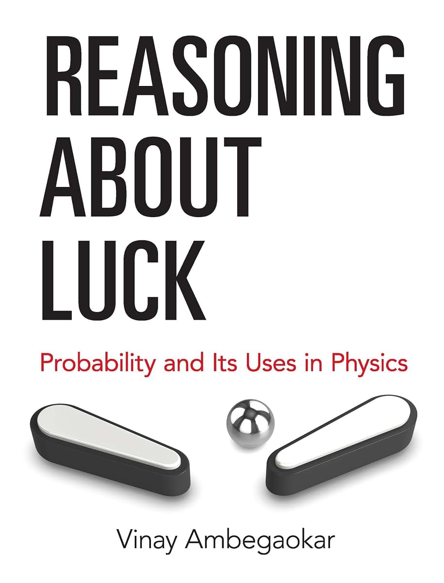 Reasoning About Luck: Probability and Its Uses in Physics (Dover Books on Physics)