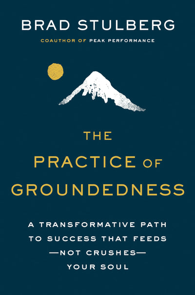 The Practice of Groundedness: A Transformative Path to Succe