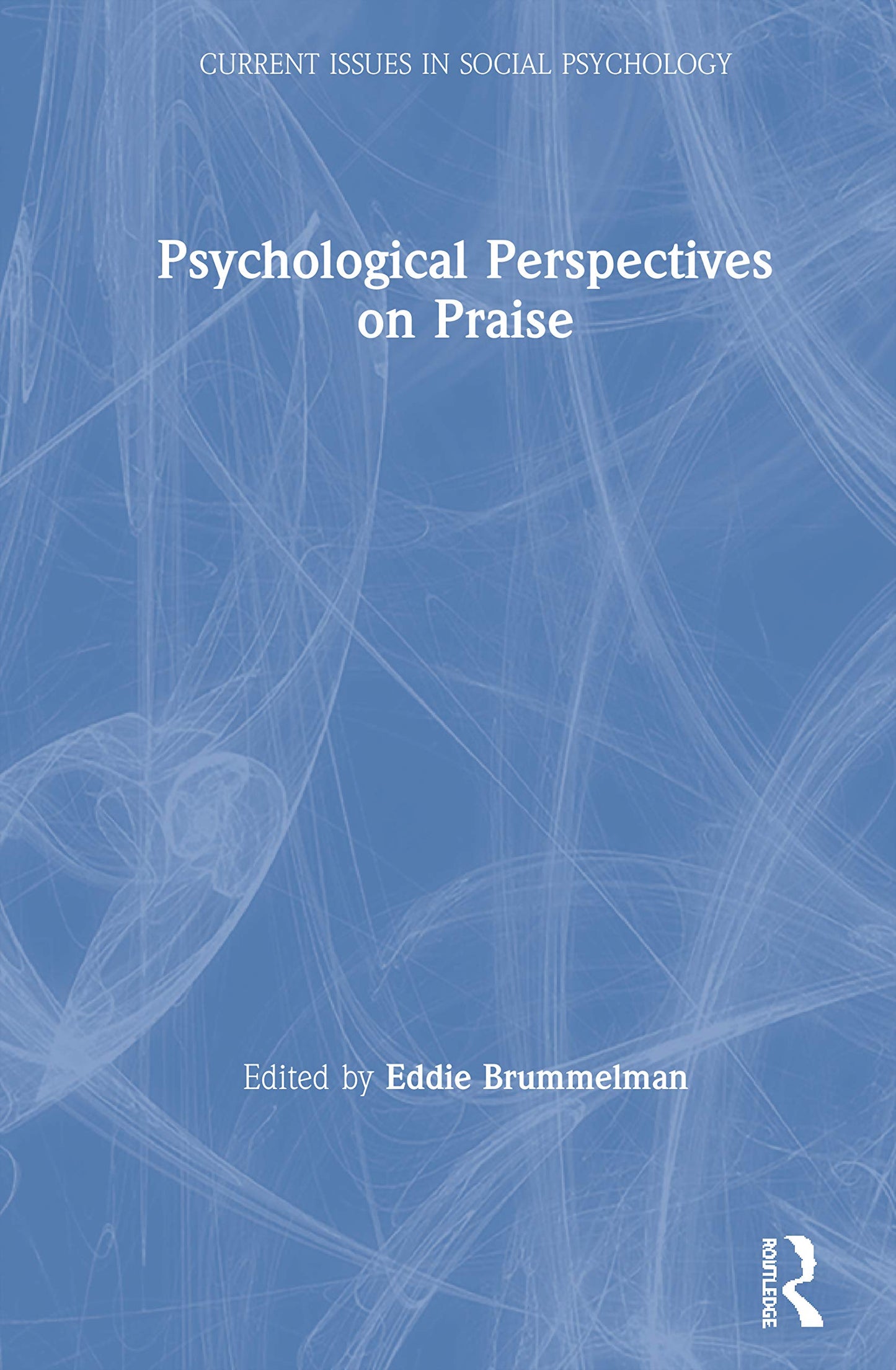 Psychological Perspectives on Praise (Current Issues in Social Psychology)