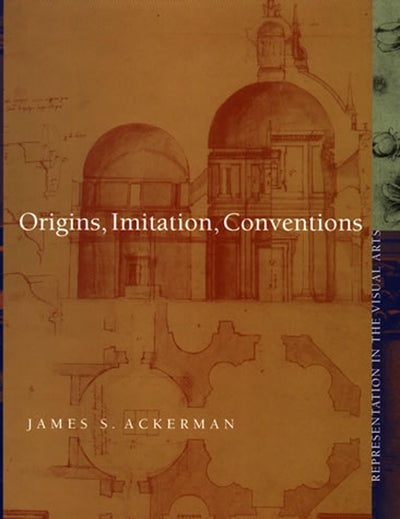 Origins, Imitation, Conventions: Representation in the Visua