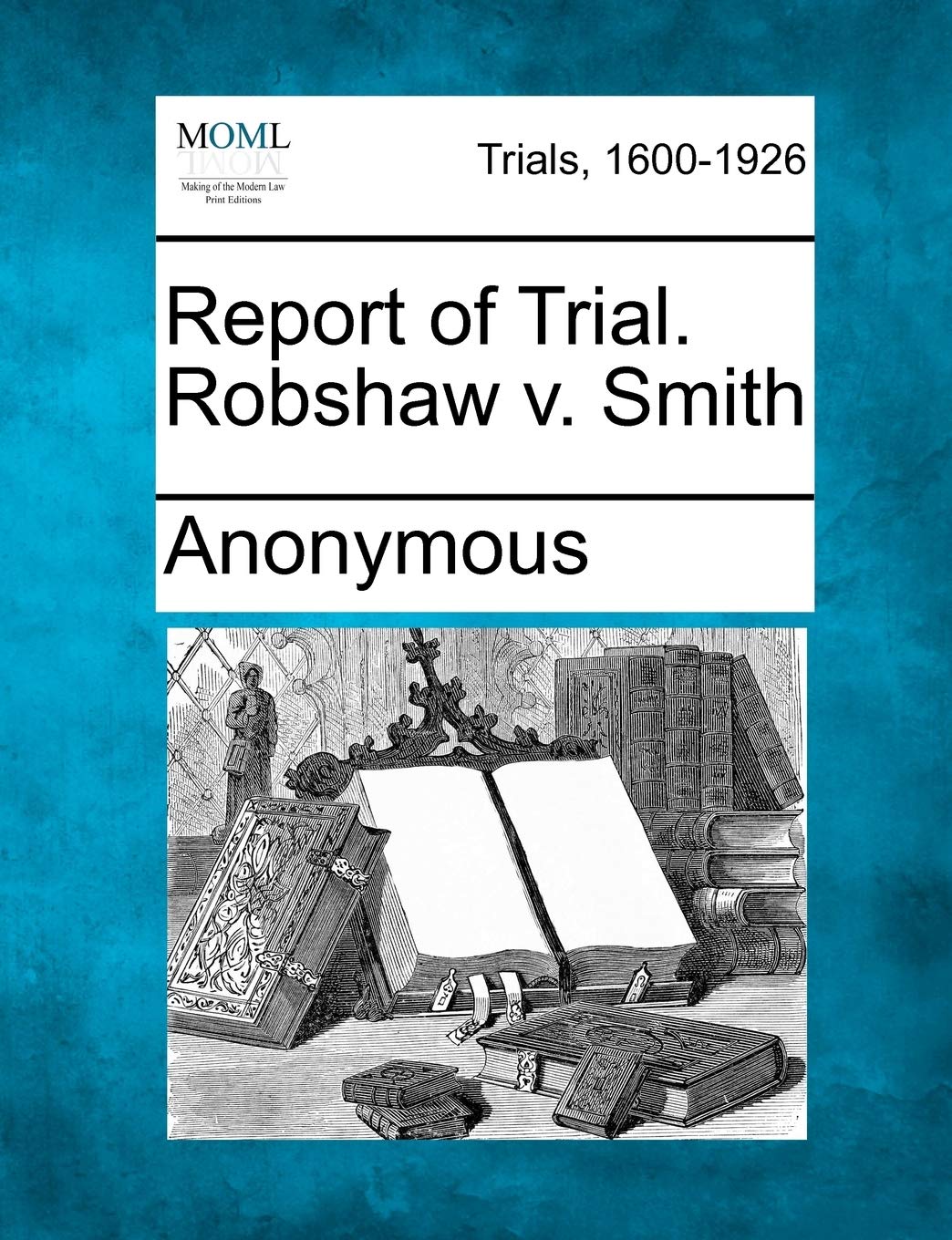 Report of Trial. Robshaw V. Smith