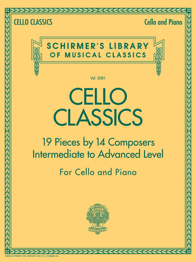 Cello Classics: Schirmer Library of Classics Volume 2081 Intermediate to Advanced (Schirmer's Library of Musical Classics)