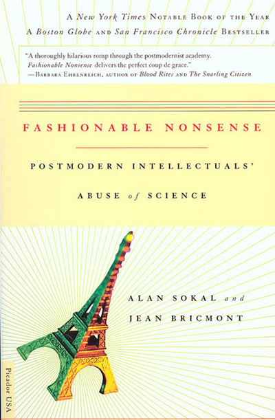 Fashionable Nonsense: Postmodern Intellectuals' Abuse of Sci