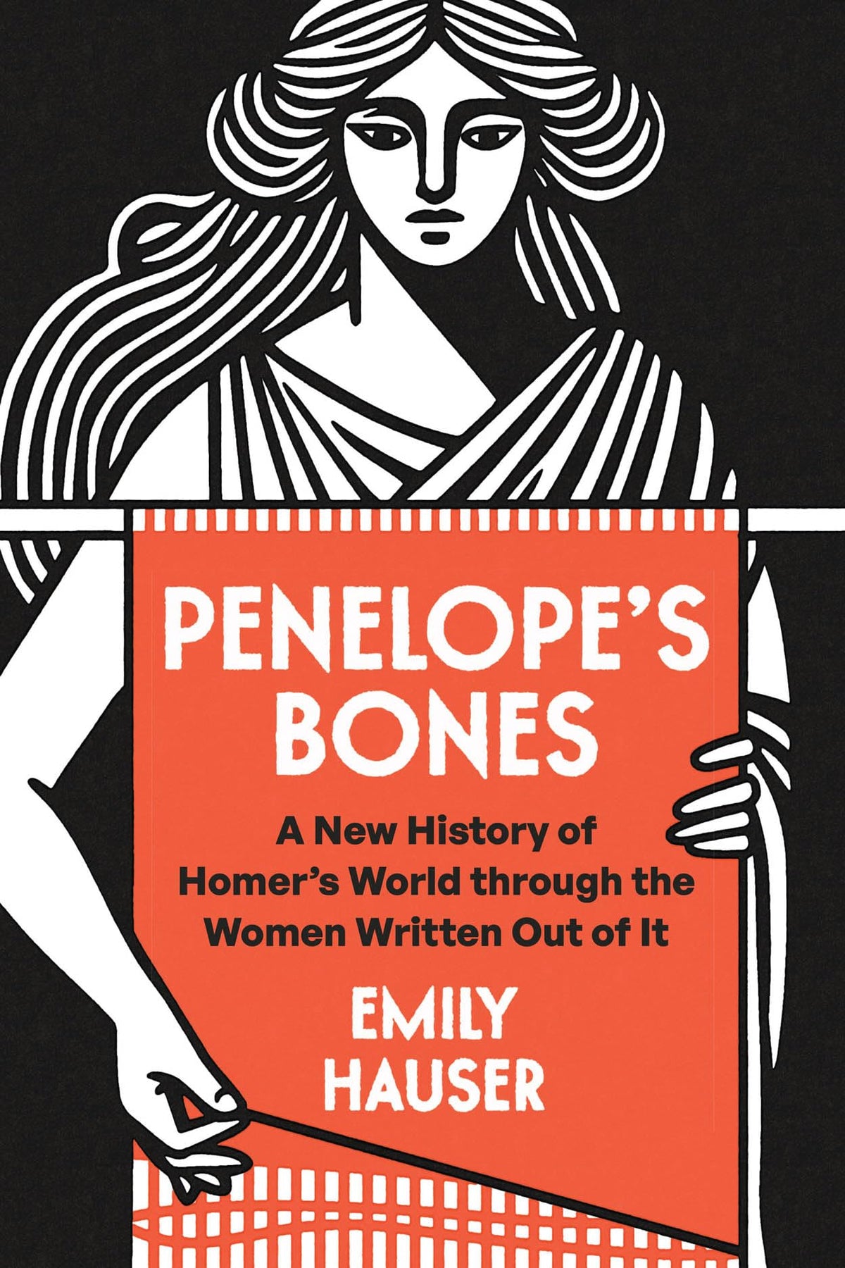 Penelope's Bones: A New History of Homer's World through the Women Written Out of It