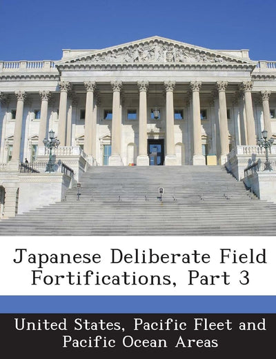 Japanese Deliberate Field Fortifications, Part 3