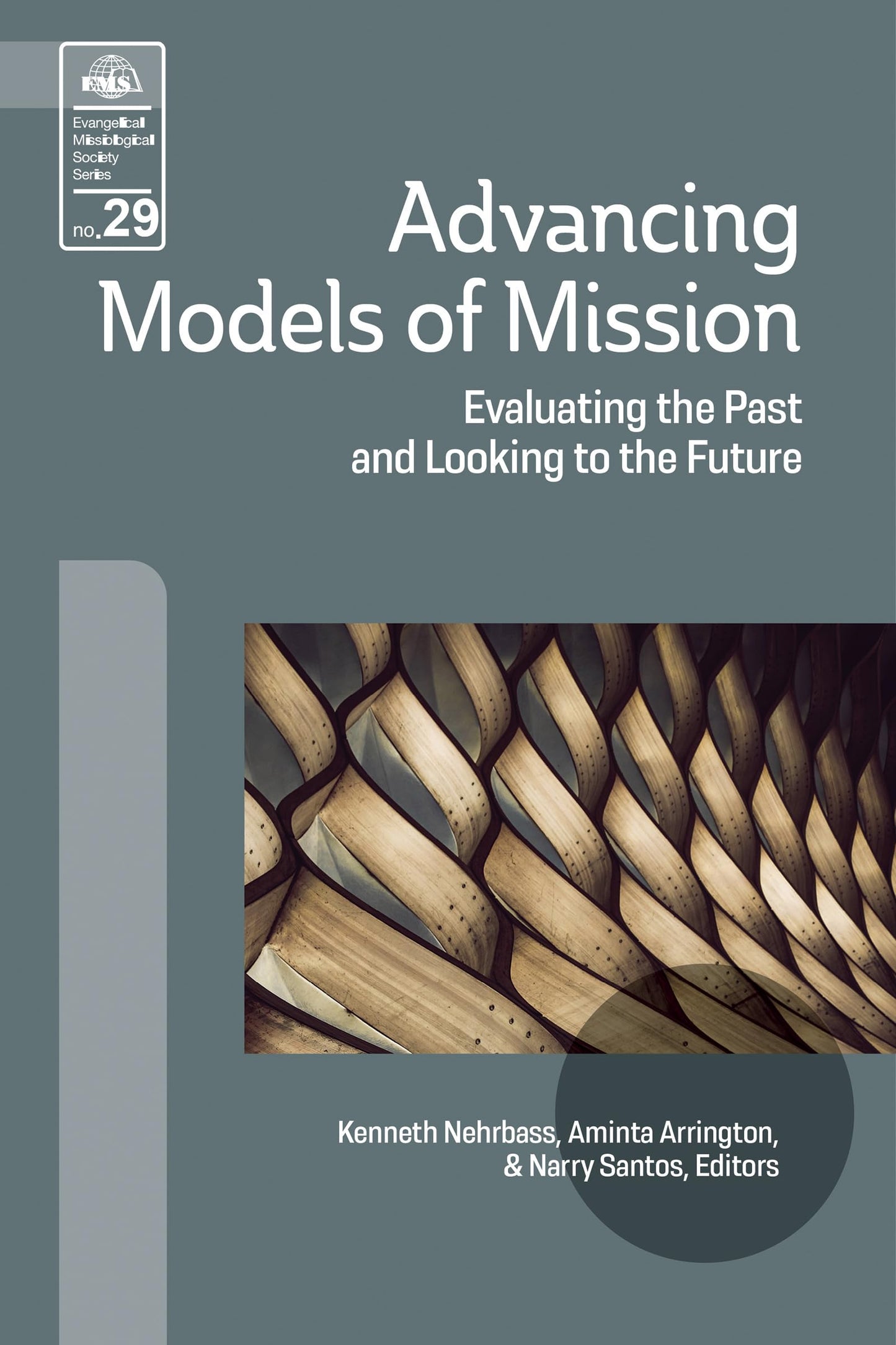 Advancing Models of Mission: Evaluating the Past and Looking to the Future (EMS)