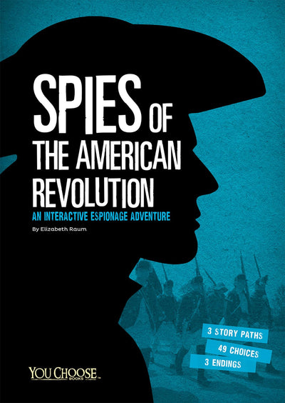 Spies of the American Revolution: An Interactive Espionage Adventure (You Choose: Spies)