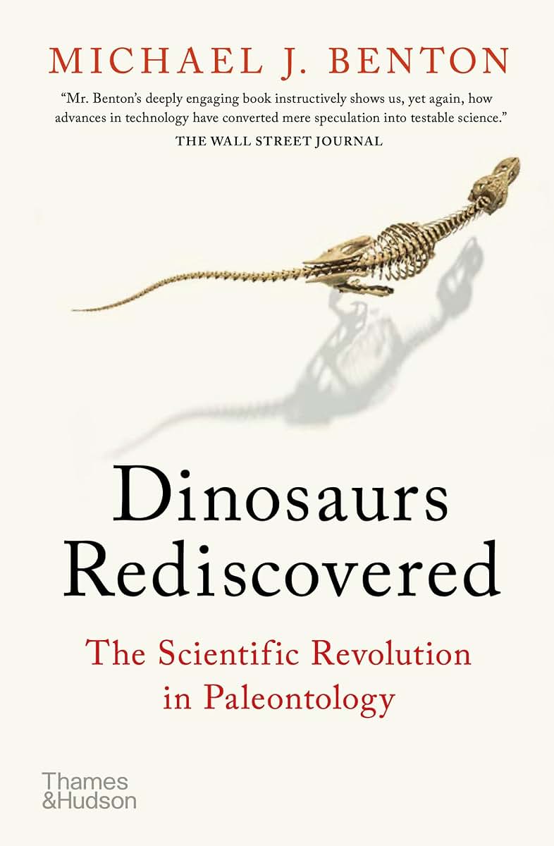 Dinosaurs Rediscovered: The Scientific Revolution in Paleontology (The Rediscovered Series)