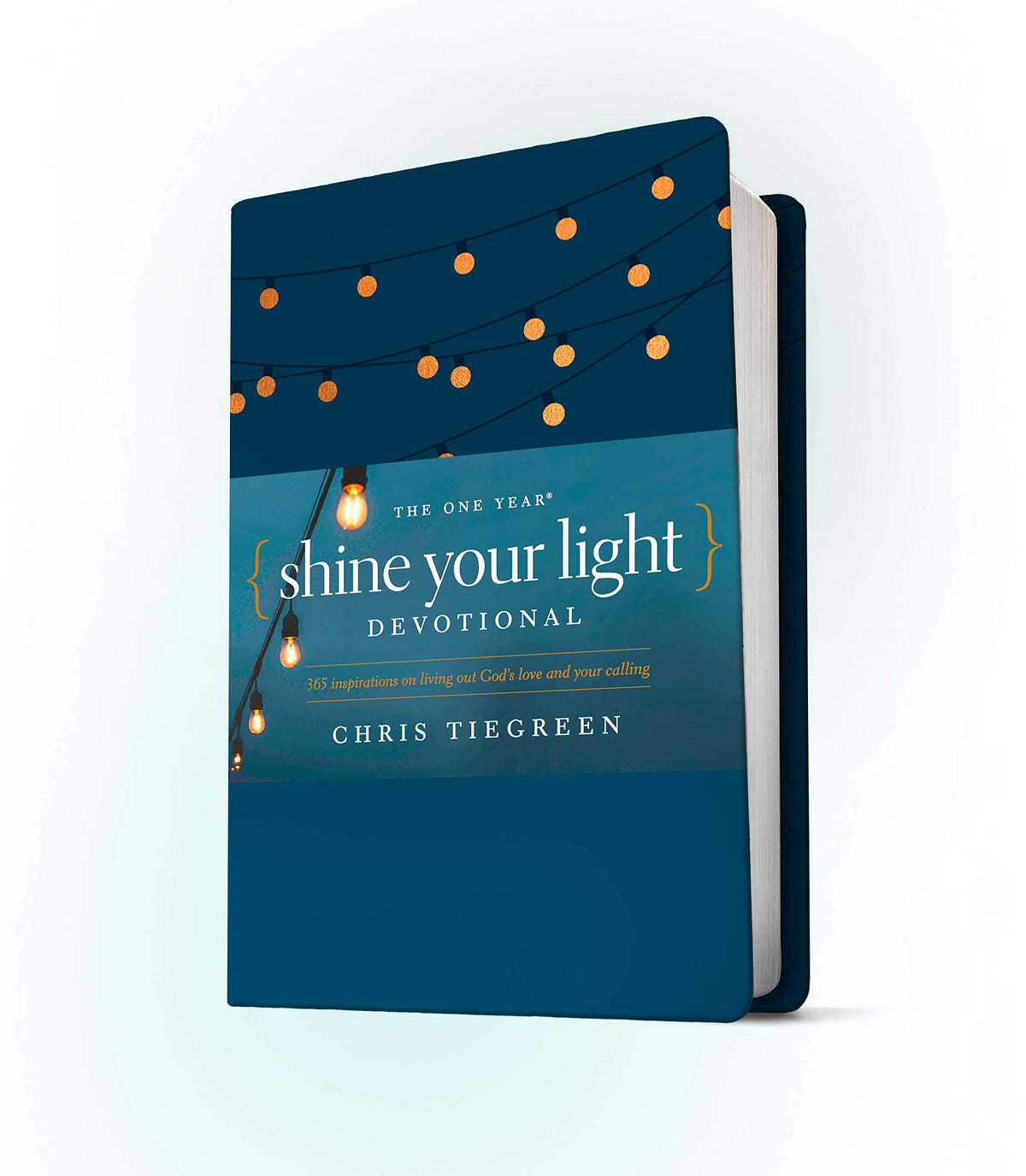 The One Year Shine Your Light Devotional: 365 Inspirations on Living Out Gods Love and Your Calling