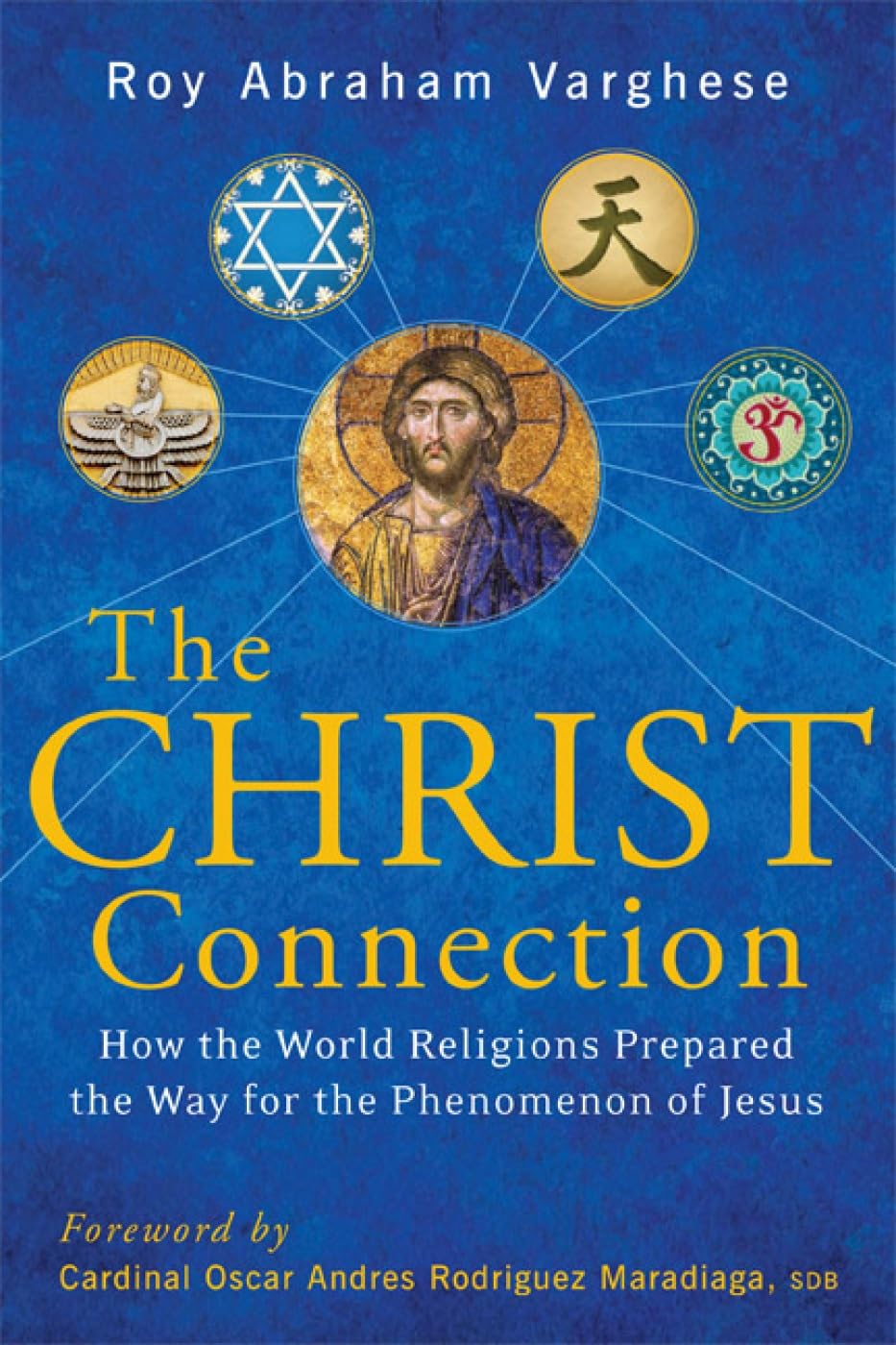 The Christ Connection: How the World Religions Prepared the