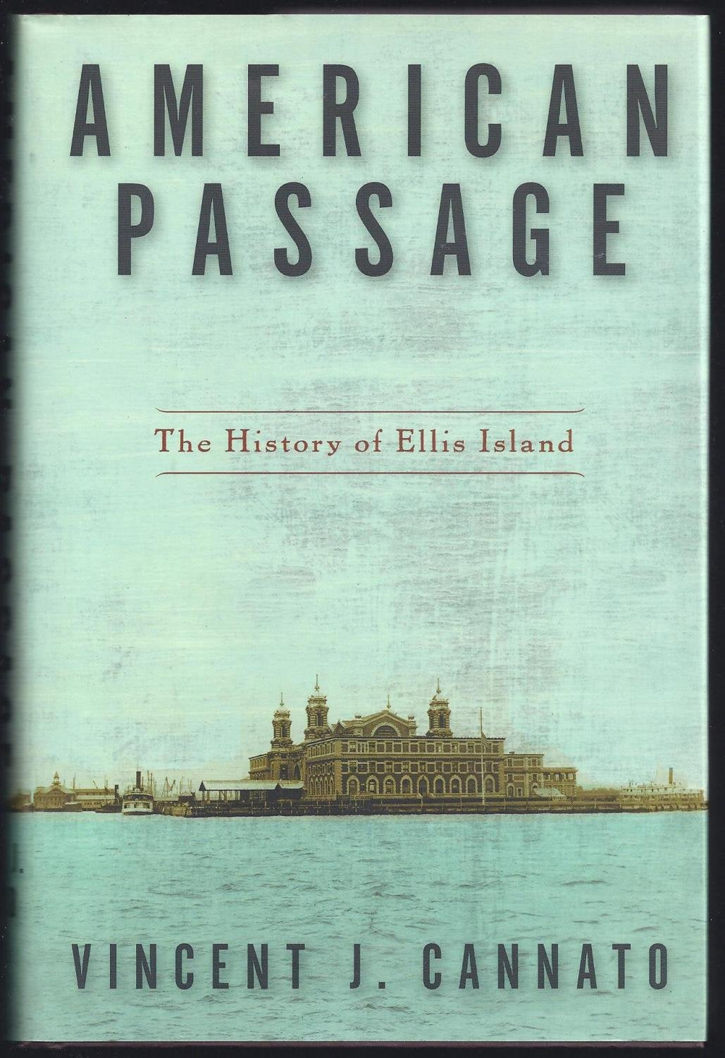 American Passage: The History of Ellis Island by Cannato, Vi