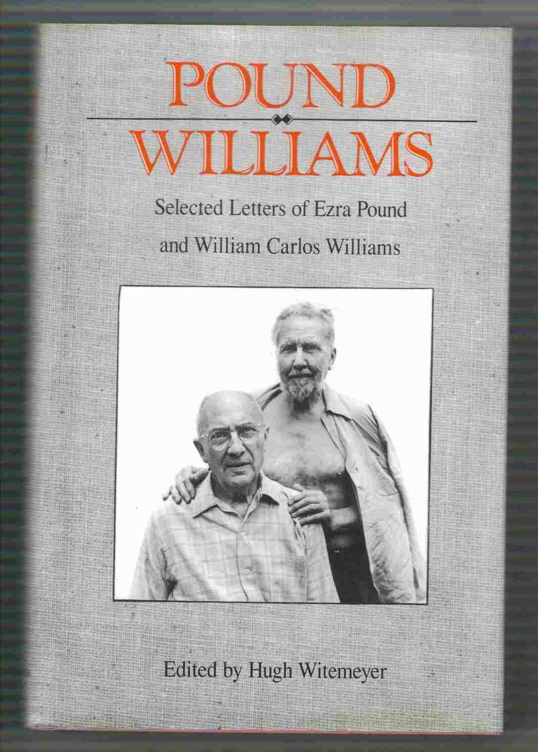 Pound/ Williams: Selected Correspondence of Ezra Pound and William Carlos Williams (The Correspondence of Ezra Pound)