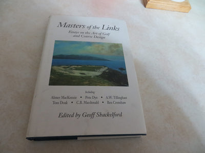 Masters of the Links: Essays on the Art of Golf and Course D
