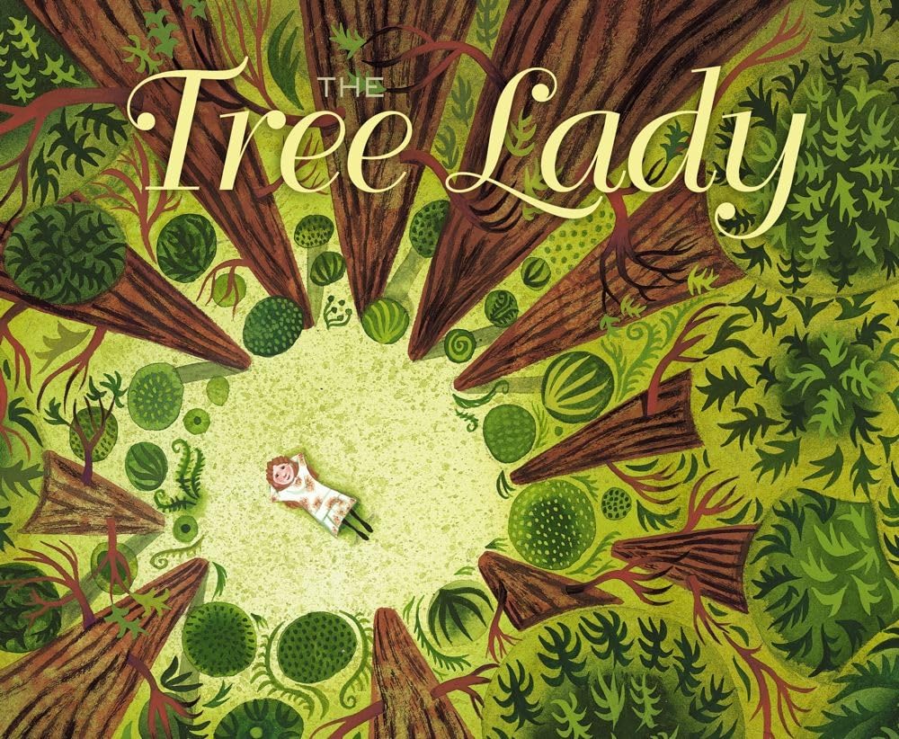 The Tree Lady: The True Story of How One Tree-Loving Woman C