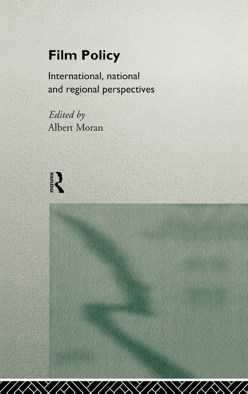Film Policy: International, National and Regional Perspectives (Culture: Policy and Politics)