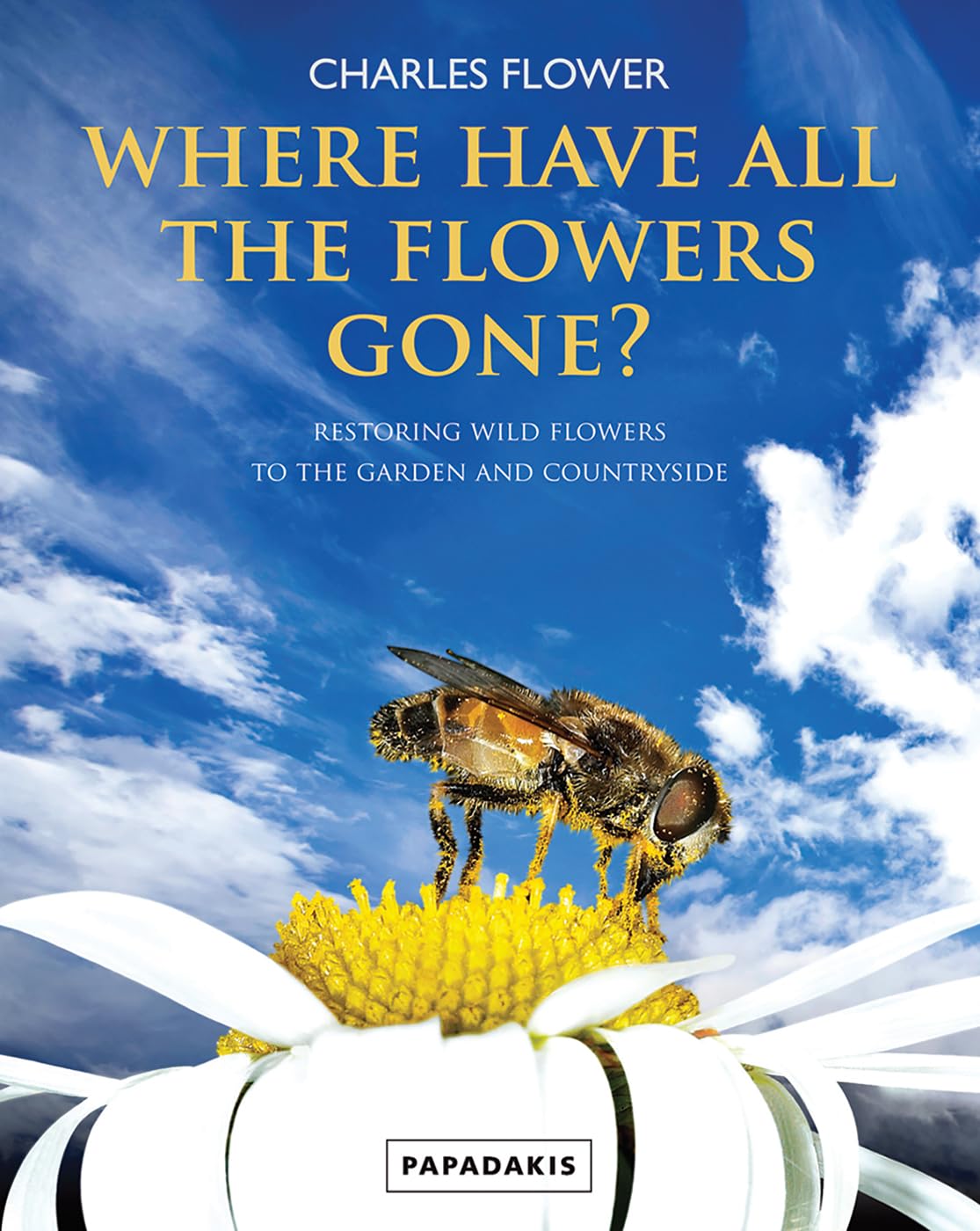 Where Have All the Flowers Gone: Restoring Wildflowers to the Garden and Countryside