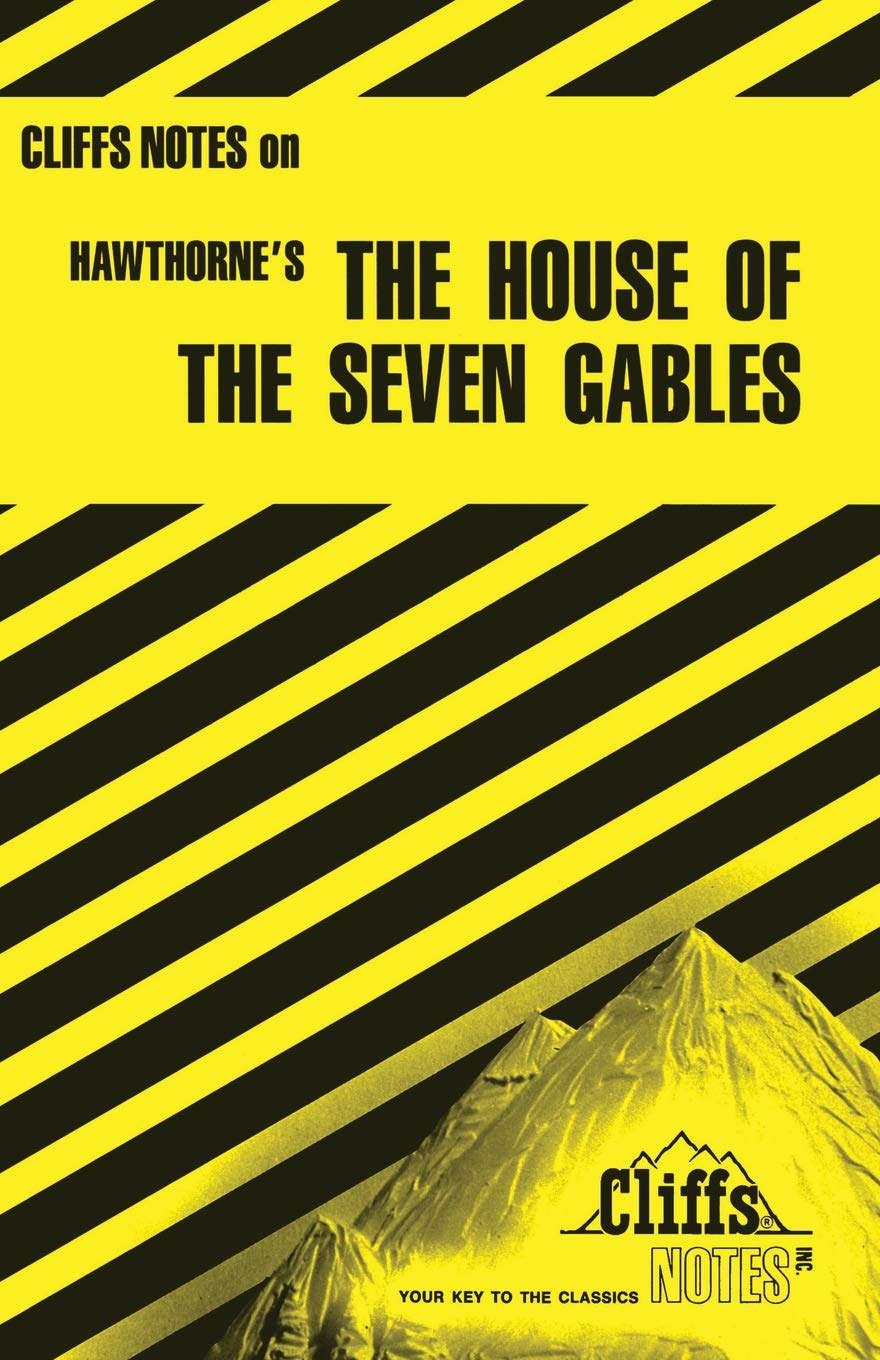 The House of the Seven Gables (Cliffs Notes) (CliffsNotes on Literature)