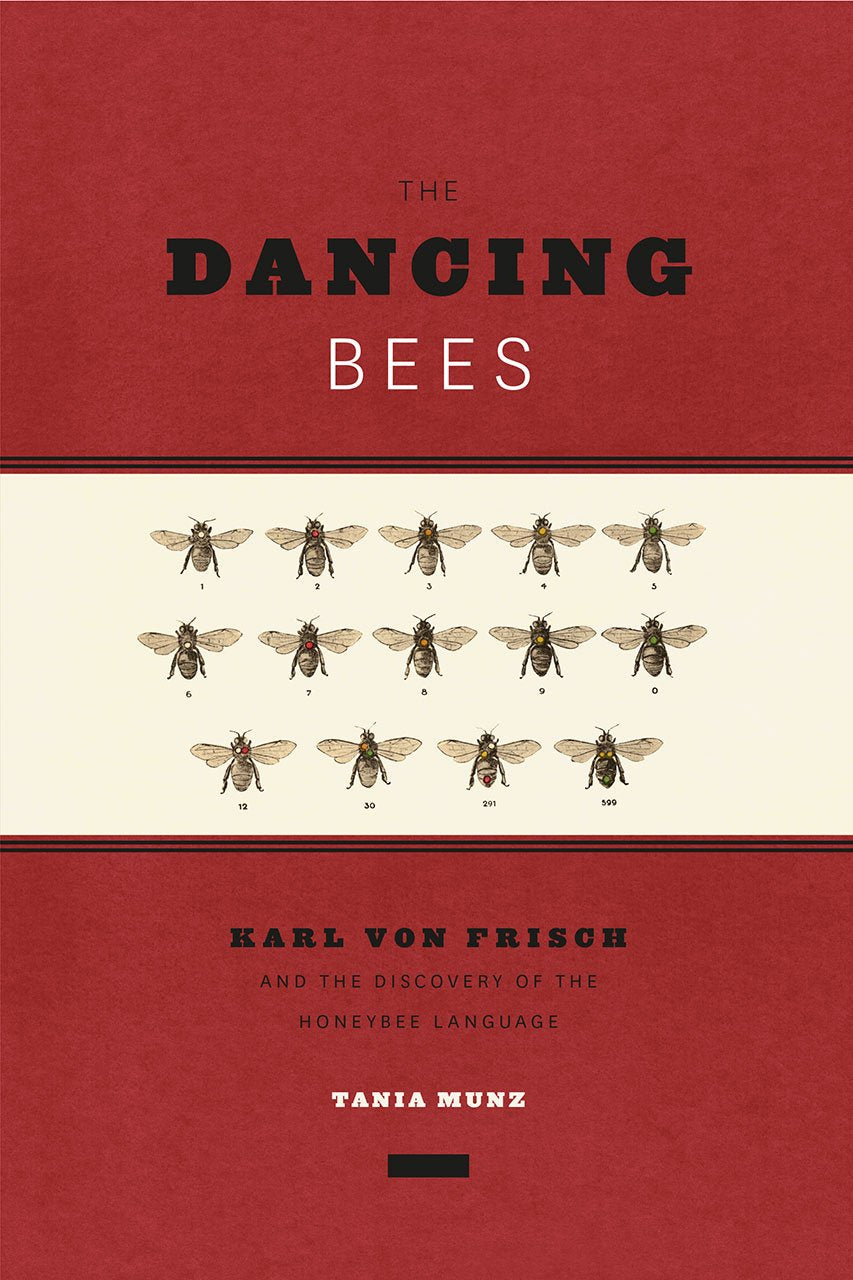 The Dancing Bees: Karl von Frisch and the Discovery of the Honeybee Language