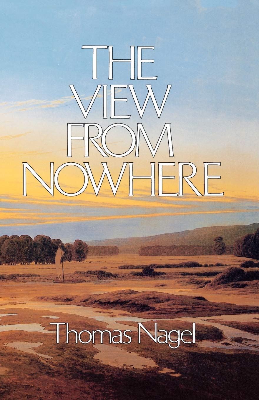 The View From Nowhere by Thomas Nagel