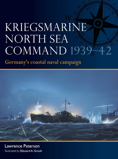 Kriegsmarine North Sea Command 1939-42: Germany's coastal naval campaign (Fleet, 13)