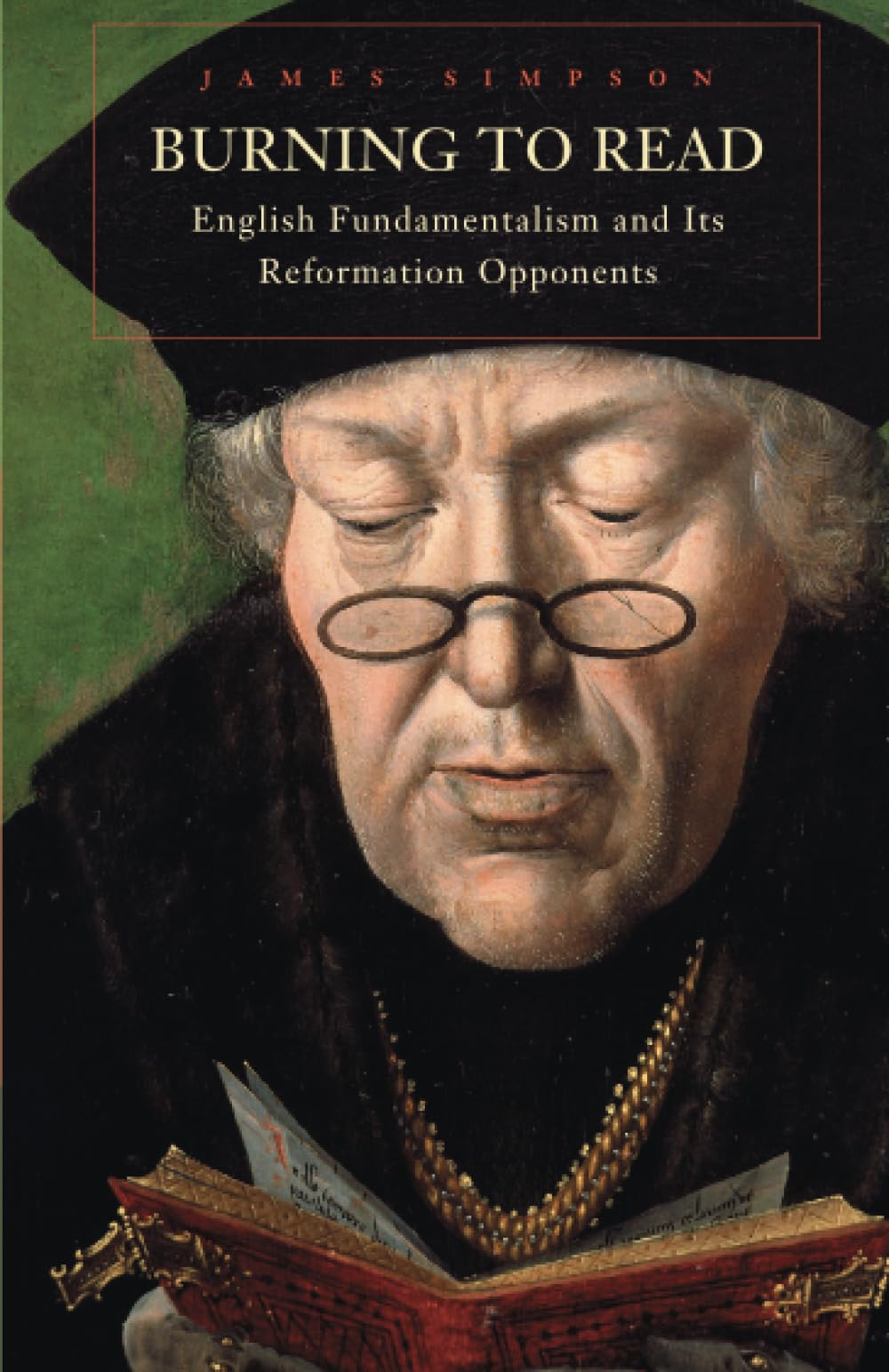 Burning to Read: English Fundamentalism and Its Reformation Opponents