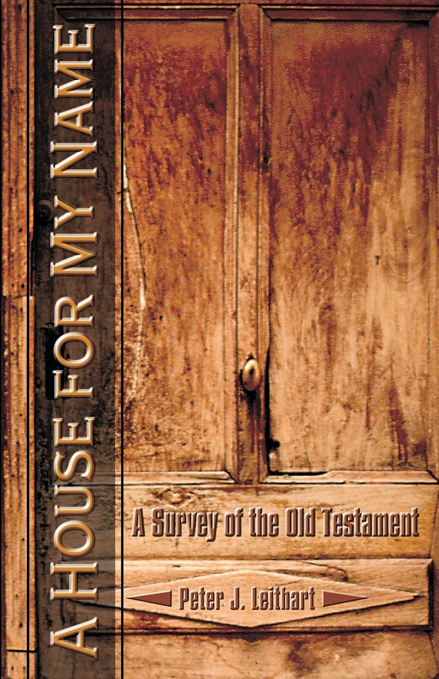 A House for My Name: A Survey of the Old Testament