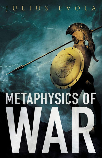 Metaphysics of War by Evola, Julius