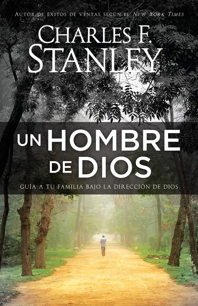 Un hombre de Dios: Gua a tu familia bajo la direccin de Dios (Spanish Edition)