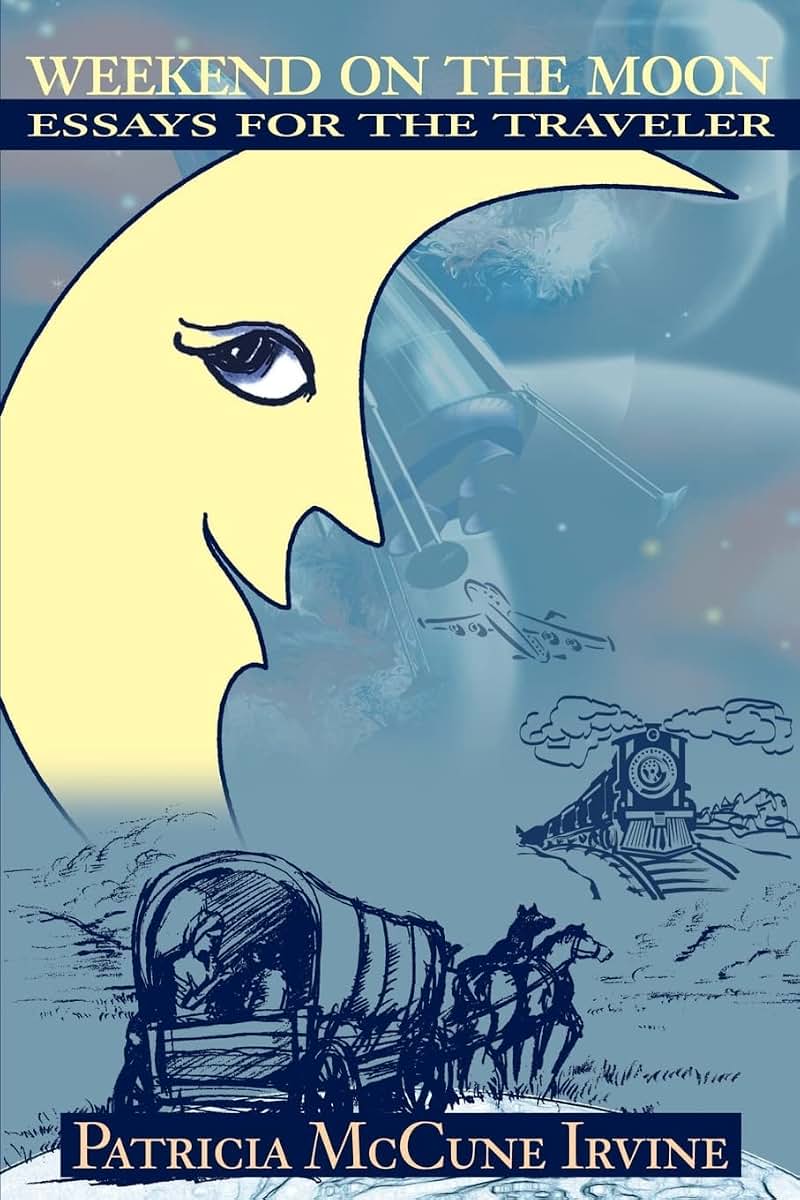 Weekend on the Moon: Essays for The Traveler