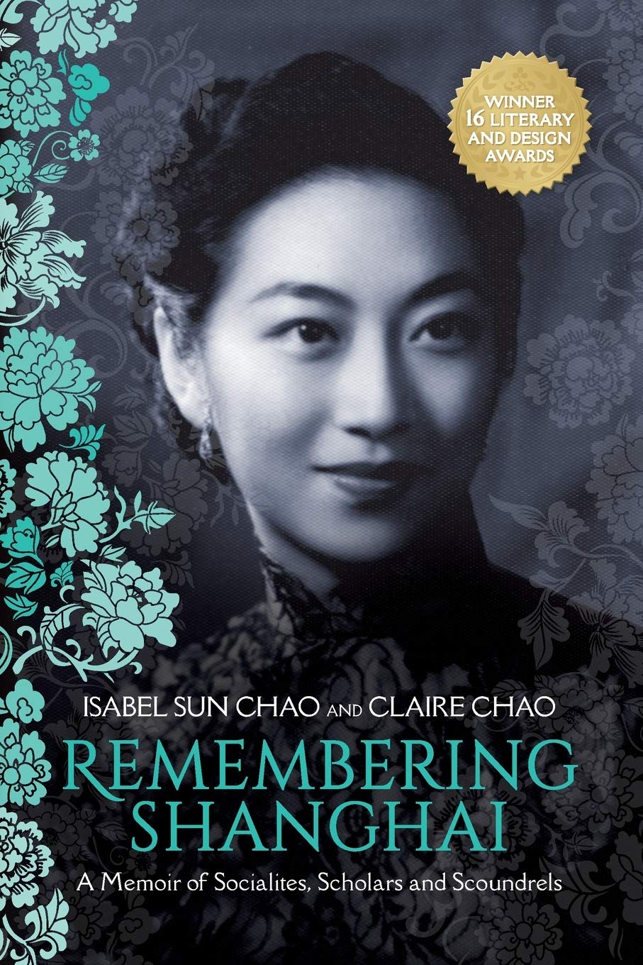 Remembering Shanghai: A Memoir of Socialites@@ Scholars and Scoundrels