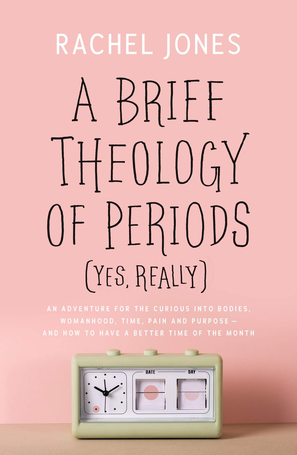 A Brief Theology of Periods (Yes, really): An Adventure for the Curious into Bodies, Womanhood, Time, Pain and Purpose-and How to Have a Better Time ... (What does the Bible say about menstruation?)