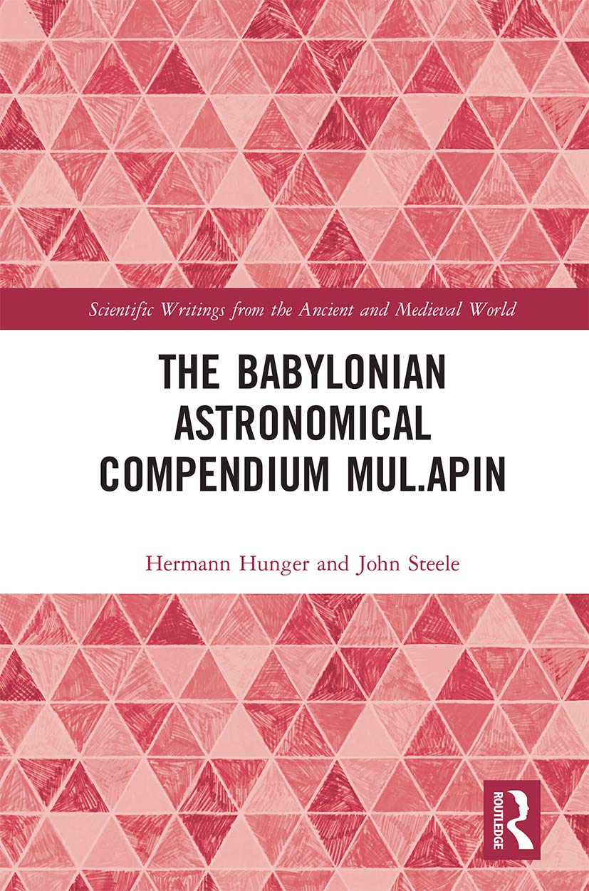 The Babylonian Astronomical Compendium MUL.APIN (Scientific Writings from the Ancient and Medieval World)