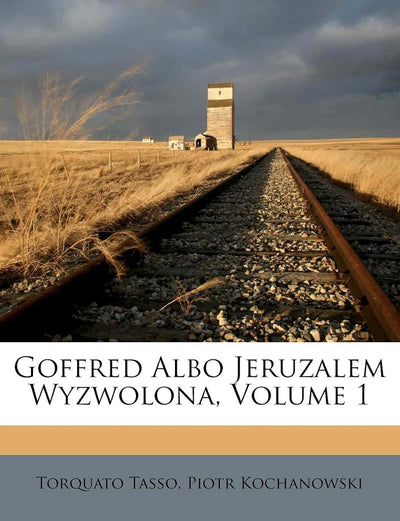 Goffred Albo Jeruzalem Wyzwolona, Volume 1