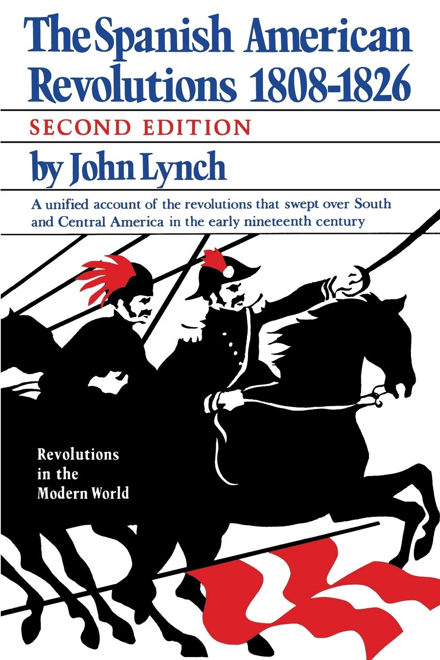 The Spanish American Revolutions 1808-1826 (Revolutions in the Modern World)
