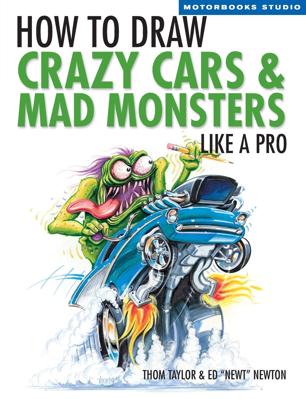 How To Draw Crazy Cars & Mad Monsters Like a Pro (Motorbooks Studio)