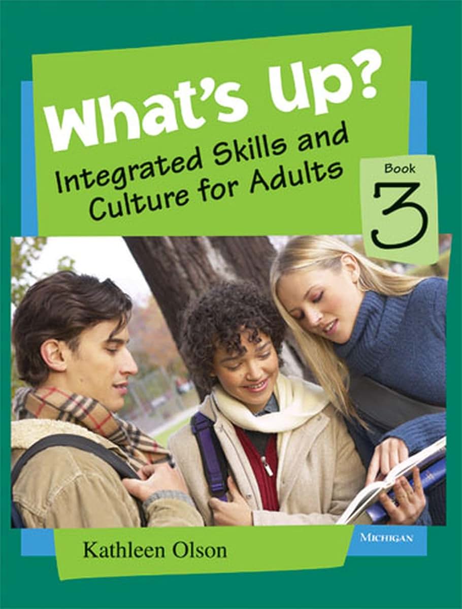 What's Up? Book 3: Integrated Skills and Culture for Adults