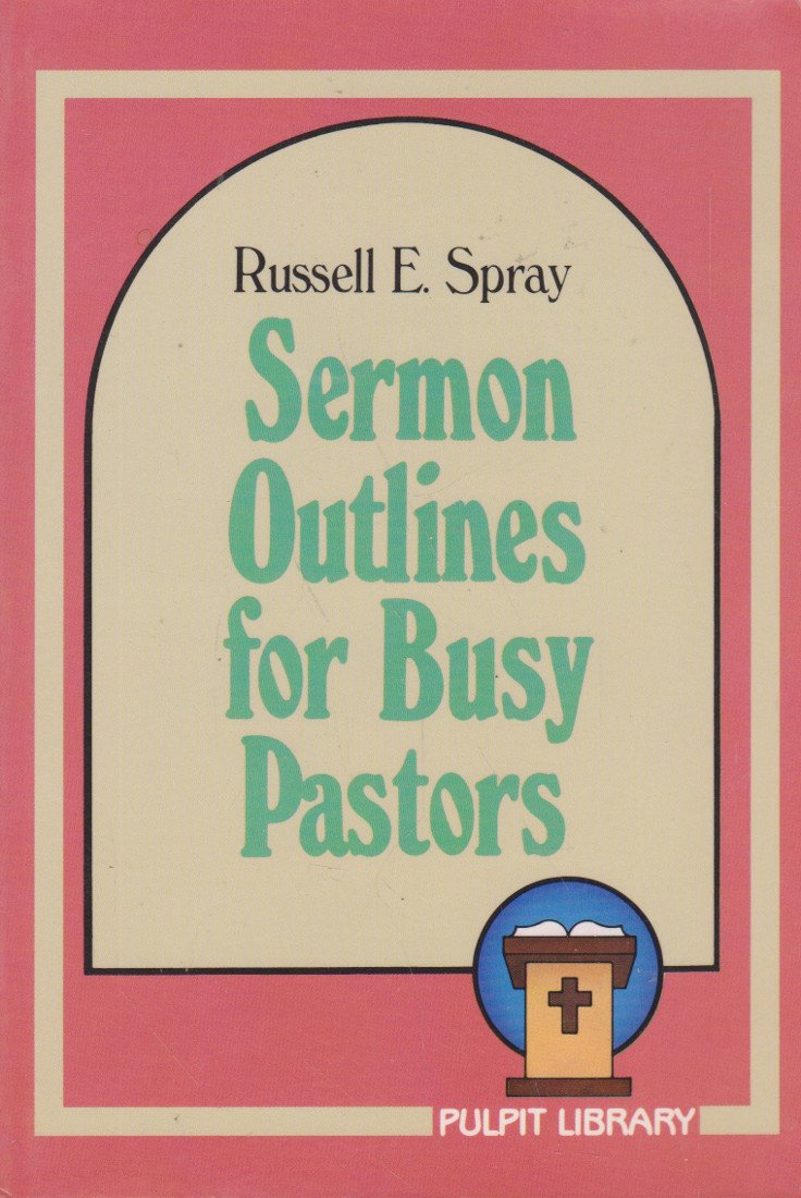 Sermon Outlines for Busy Pastors