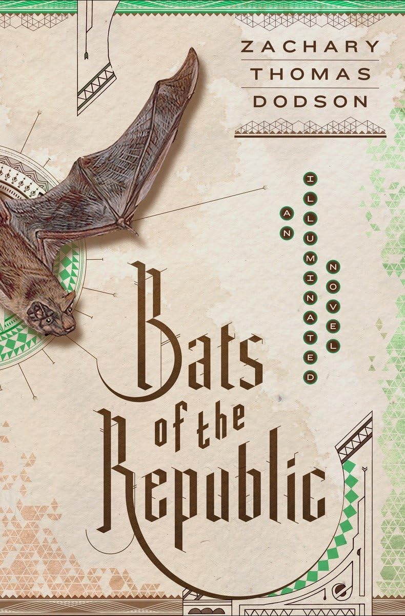 Bats of the Republic: An Illuminated Novel by Zachar Dodson