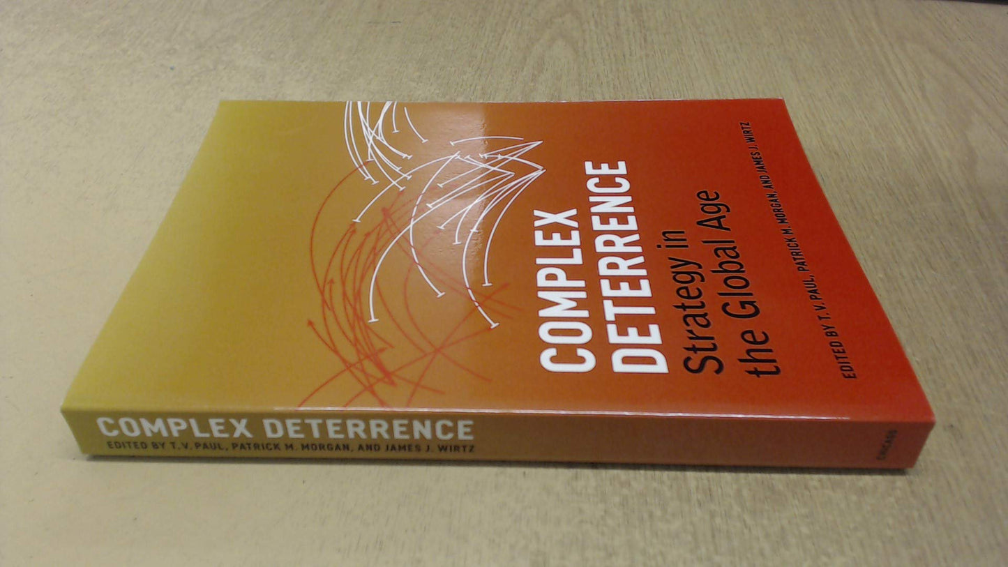 Complex Deterrence: Strategy in the Global Age by Paul, T. V