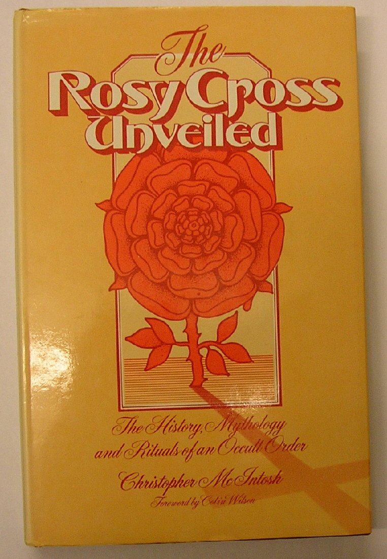 The Rosicrucians: The History, Mythology, and Rituals of an Esoteric Order