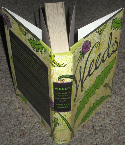 Weeds: In Defense of Nature's Most Unloved Plants