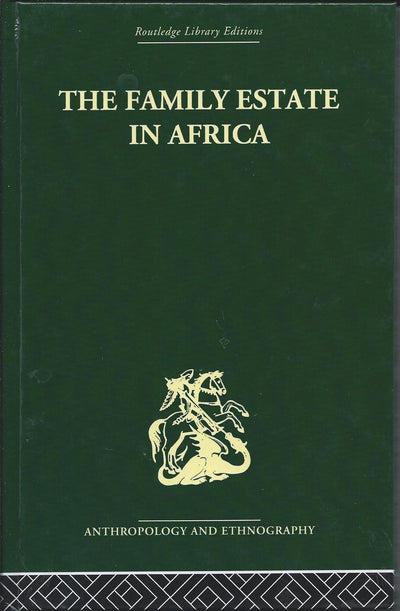 The Family Estate in Africa: Studies in the Role of Property in Family Structure and Lineage Continuity