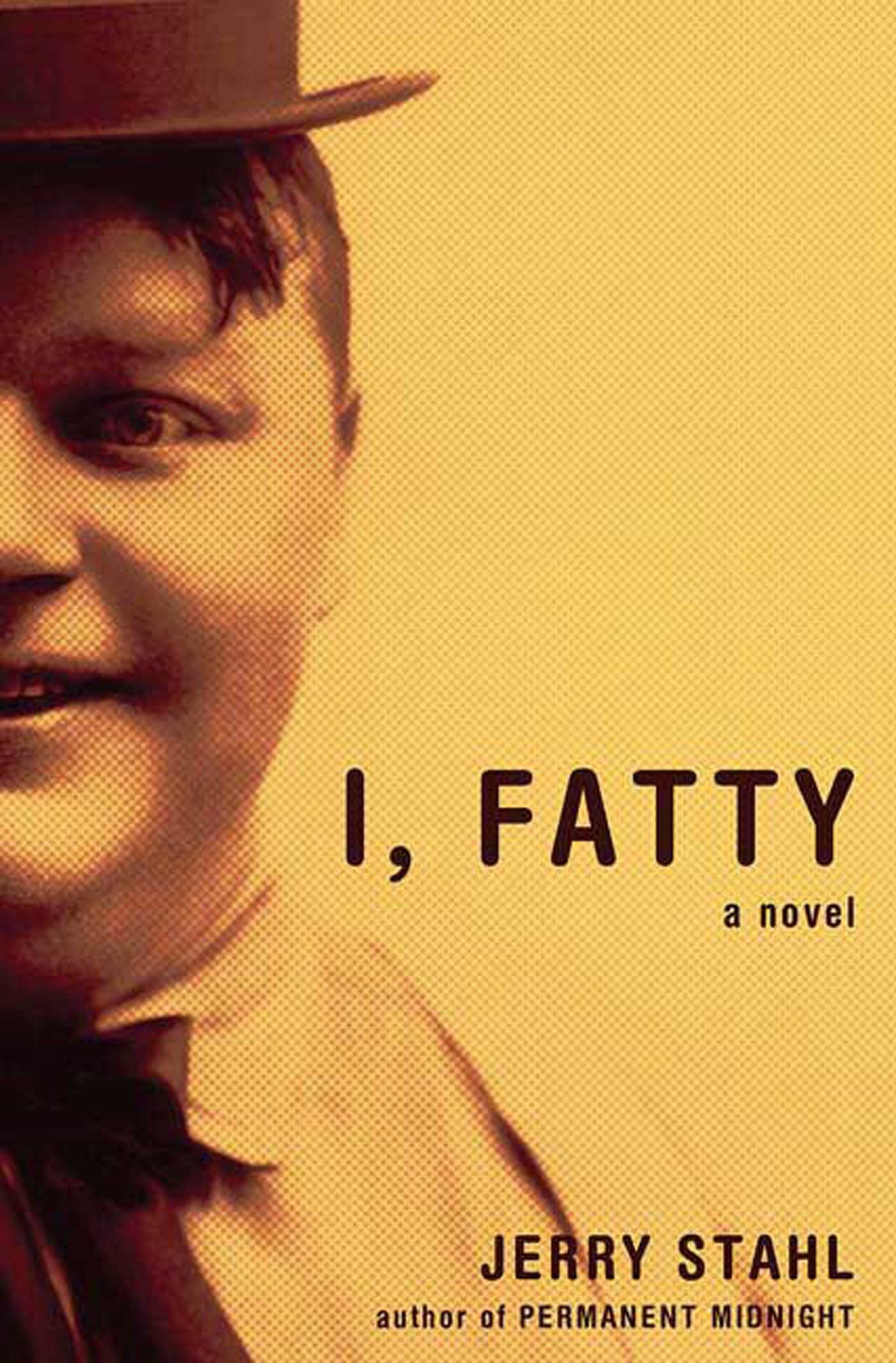 I, Fatty: A Novel by Jerry Stahl