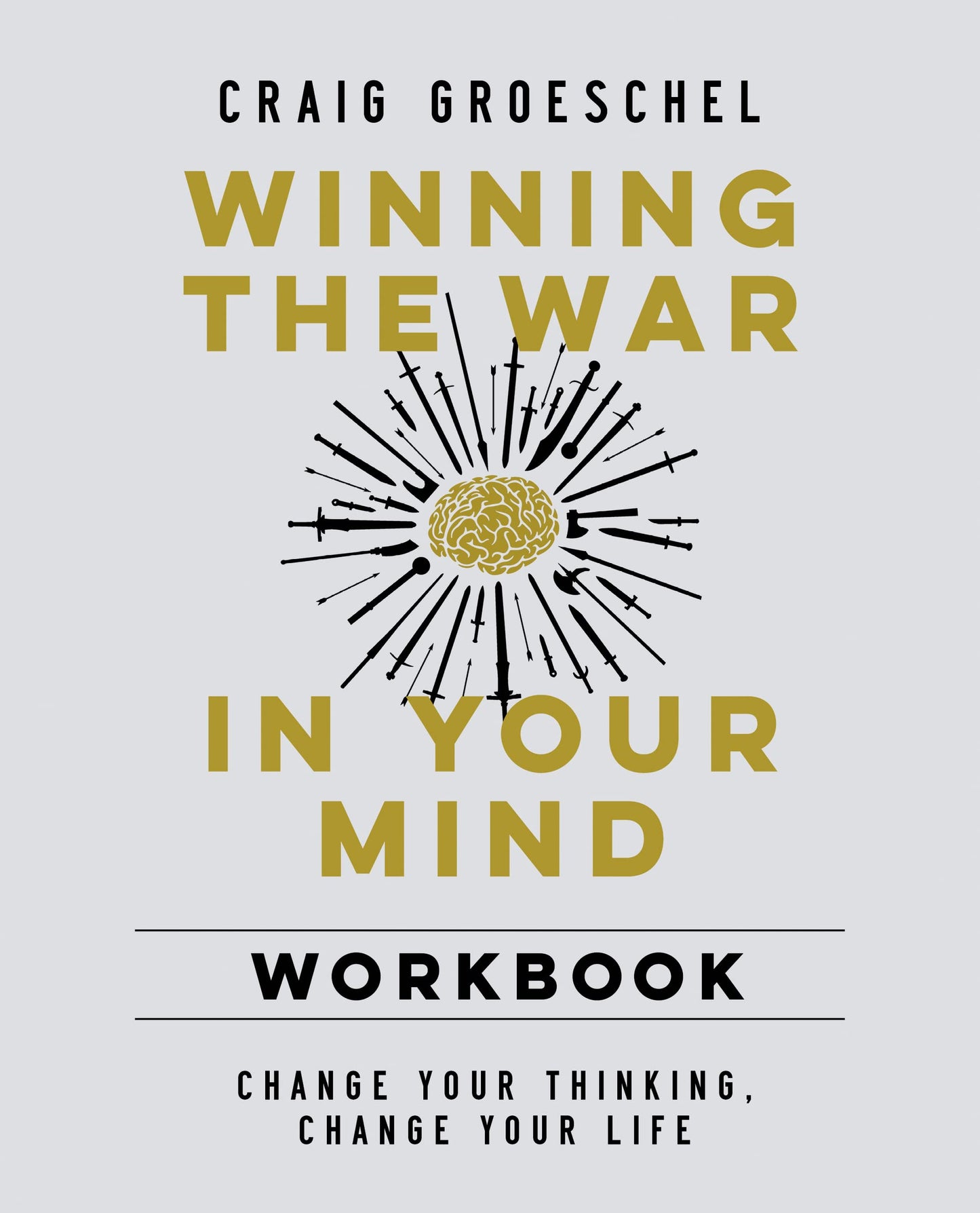 Winning the War in Your Mind Workbook: Change Your Thinking,